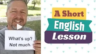 Learn the English greetings WHAT'S UP? WHAT'S GOING ON? and WHAT'S HAPPENING? A Short English Lesson