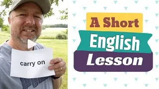 Learn the English Phrases CARRY ON and CARRY OUT - A Short English Lesson with Subtitles