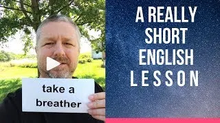 Meaning of TAKE A BREATHER - A Really Short English Lesson with Subtitles