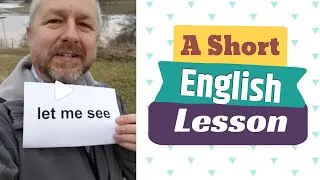 Meaning of LET ME SEE and THE WAY I SEE IT - A Short English Lesson with Subtitles