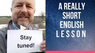 Meaning of STAY TUNED - A Really Short English Lesson with Subtitles