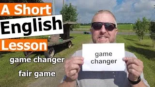 Learn the English Terms GAME CHANGER and FAIR GAME