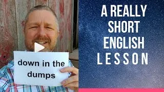 Meaning of DOWN IN THE DUMPS - A Really Short English Lesson with Subtitles