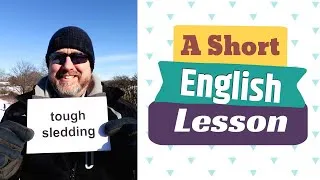 Learn the English Phrases TOUGH SLEDDING and A BIT NIPPY - A Short English Lesson with Subtitles