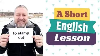 Learn the English Phrases TO STAMP OUT and TO PUT YOUR STAMP ON - An English Lesson with Subtitles