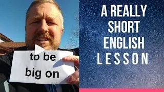 Meaning of TO BE BIG ON - A Really Short English Lesson with Subtitles