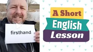 Meaning of FIRSTHAND and SECONDHAND - A Short English Lesson with Subtitles