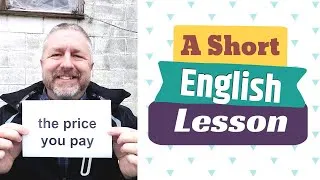 Learn the English Phrases THE PRICE YOU PAY and PAY THE PRICE