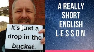 Meaning of IT'S JUST A DROP IN THE BUCKET - A Really Short English Lesson with Subtitles