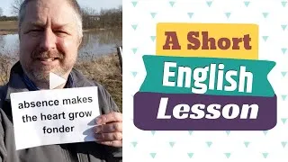 Meaning of ABSENCE MAKES THE HEART GROW FONDER - A Short English Lesson with Subtitles