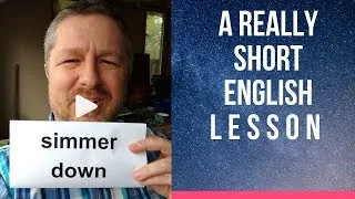 Meaning of SIMMER DOWN - A Really Short English Lesson with Subtitles