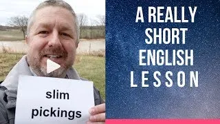 Meaning of SLIM PICKINGS and LOTS TO CHOOSE FROM - A Really Short English Lesson with Subtitles