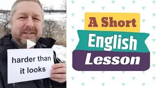 Meaning of HARDER THAN IT LOOKS and HARDER THAN IT SEEMS - A Short English Lesson with Subtitles