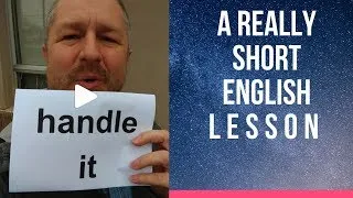 Meaning of HANDLE IT - A Really Short English Lesson with Subtitles