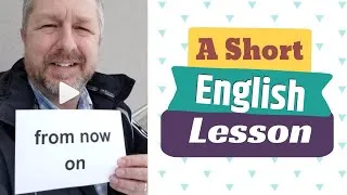 Meaning of FROM NOW ON and FOREVER AND EVER - A Short English Lesson with Subtitles