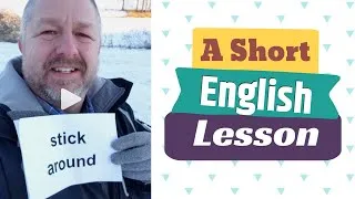 Meaning of STICK AROUND and STICK TO IT - A Short English Lesson with Subtitles