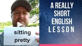 Meaning of SITTING PRETTY - A Really Short English Lesson with Subtitles