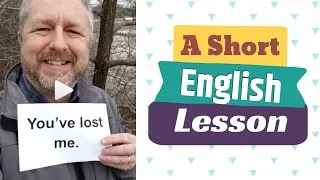 Meaning of YOU'VE LOST ME and I DON'T FOLLOW YOU - A Short English Lesson with Subtitles