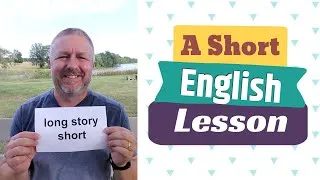 Learn the English Phrases LONG STORY SHORT and A LIKELY STORY