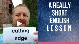 Meaning of CUTTING-EDGE and ON THE CUTTING EDGE - A Really Short English Lesson with Subtitles