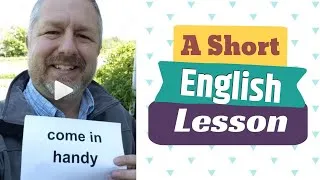 Learn the English Phrases COME IN HANDY and HANDY-DANDY - A Short English Lesson with Subtitles