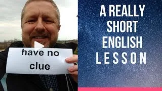 Meaning of TO HAVE NO CLUE - A Really Short English Lesson with Subtitles