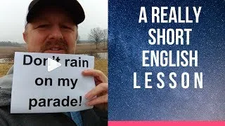 Meaning of DON'T RAIN ON MY PARADE - A Really Short English Lesson with Subtitles