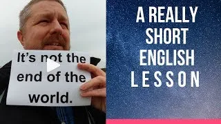 Meaning of IT'S NOT THE END OF THE WORLD - A Really Short English Lesson with Subtitles