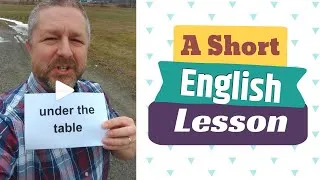 Meaning of UNDER THE TABLE and OFF THE BOOKS - A Short English Lesson with Subtitles