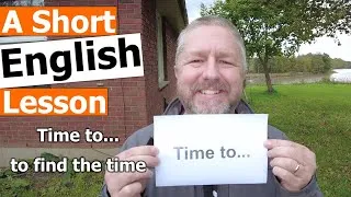 Learn the English Phrases TIME TO and TO FIND THE TIME