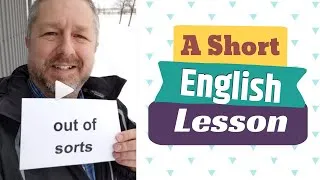 Meaning of OUT OF SORTS and ON EDGE  - A Short English Lesson with Subtitles