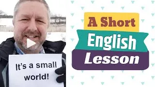 Meaning of IT'S A SMALL WORLD and FANCY MEETING YOU HERE - A Short English Lesson with Subtitles