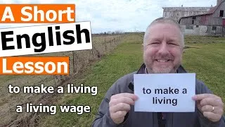 Learn the English Phrases TO MAKE A LIVING and A LIVING WAGE