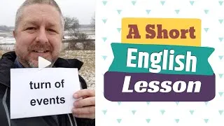 Meaning of TURN OF EVENTS and TOPSY-TURVY - A Short English Lesson with Subtitles