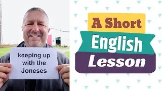 Learn the English Phrases KEEPING UP WITH THE JONESES and THE GRASS IS ALWAYS GREENER