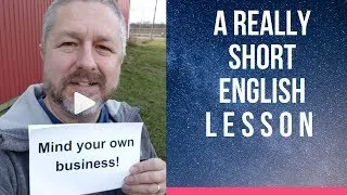 Meaning of MIND YOUR OWN BUSINESS - A Really Short English Lesson with Subtitles