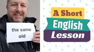 Meaning of THE SAME OLD and THE SAME OLD STORY - A Short English Lesson with Subtitles