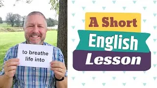 Learn the English Phrases TO BREATHE NEW LIFE INTO and TO BREATHE A SIGH OF RELIEF