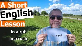 Learn the English Phrases IN A RUT and IN A RUSH