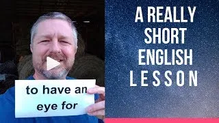 Meaning of TO HAVE AN EYE FOR - A Really Short English Lesson with Subtitles