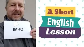 Meaning of IMHO - A Short English Lesson with Subtitles