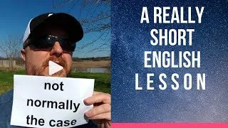 Meaning of NOT NORMALLY THE CASE - A Really Short English Lesson with Subtitles