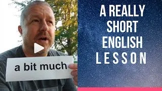 Meaning of A BIT MUCH - A Really Short English Lesson with Subtitles