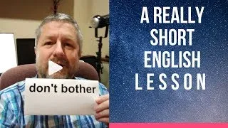 Meaning of DON'T BOTHER - A Really Short English Lesson with Subtitles