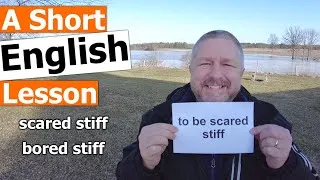 Learn the English Phrases SCARED STIFF and BORED STIFF