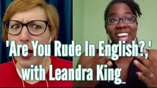 How to be polite in English, with Leandra King -