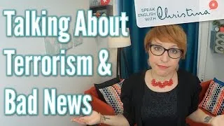 Vocabulaire en anglais : Le terrorisme  - English vocabulary: Terrorism & bad news
