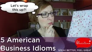 5 American Business Idioms - Become more fluent in English