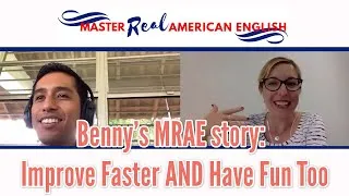 Improve faster AND have fun (Benny's Master Real American English story)