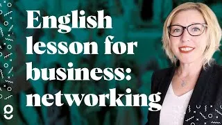 English lesson for business: networking.